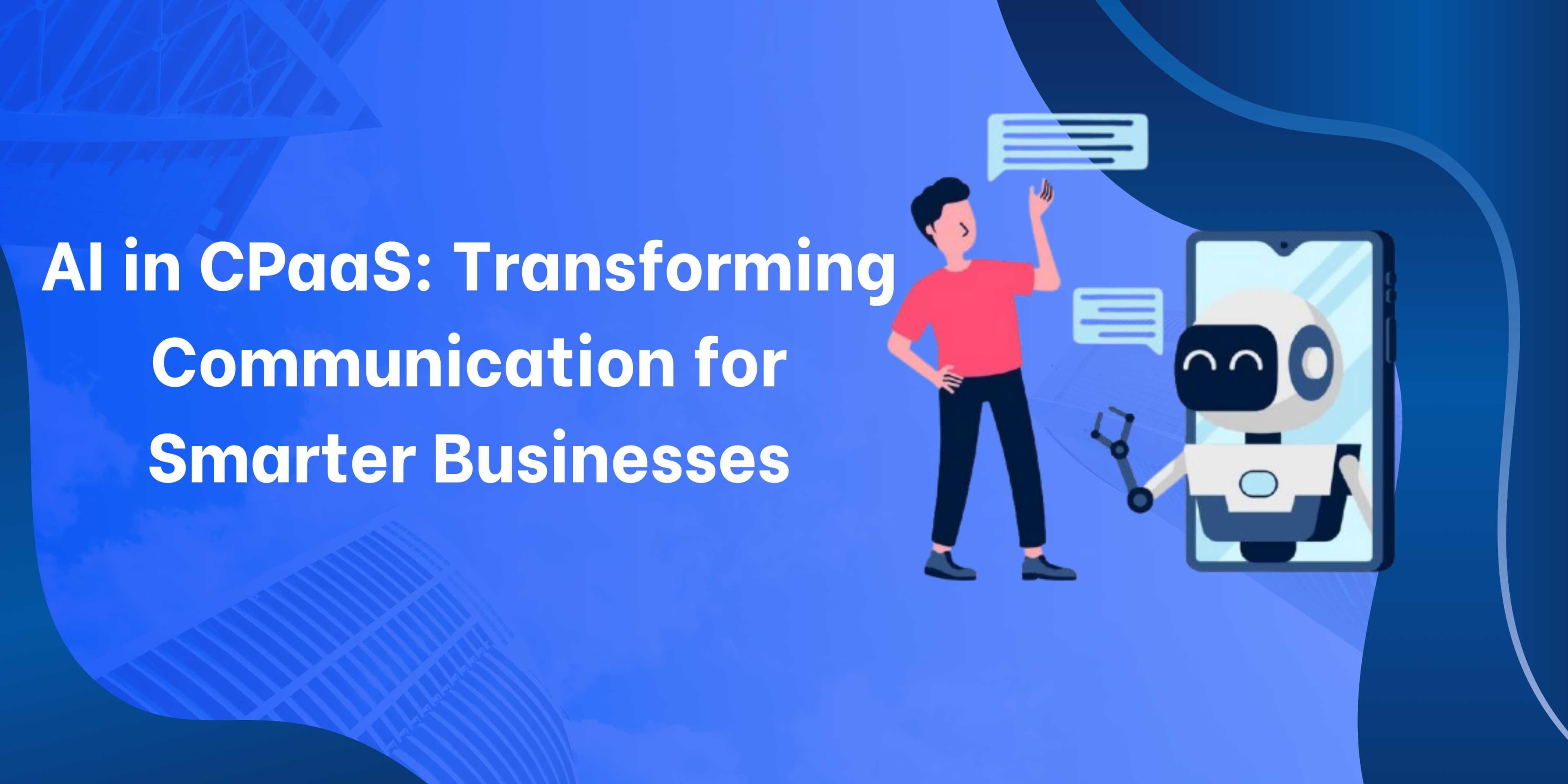 The Integration of AI into the CPaaS Market 