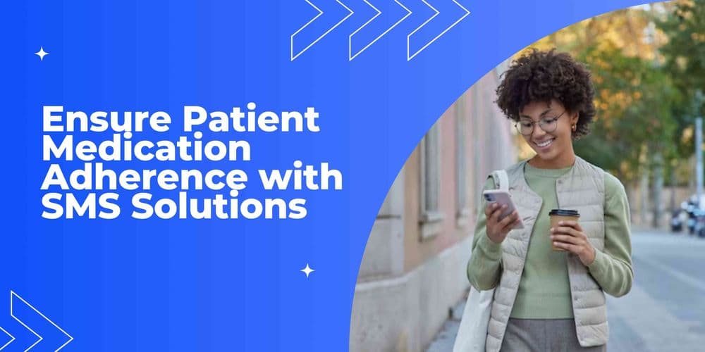 Never Miss a Dose: How SMS Help You Stay on Top of Your Medication