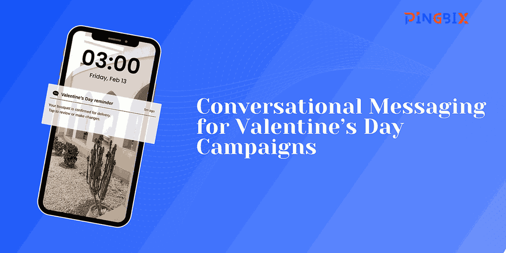 Valentine’s Day Marketing with Conversational Messaging: A Practical Framework for Businesses