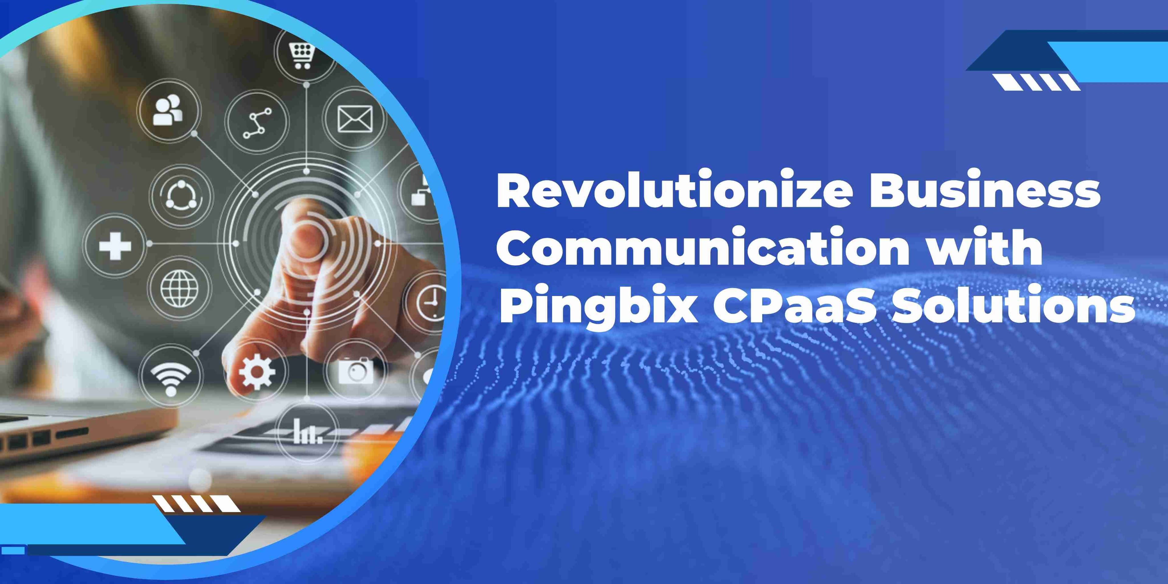 CPaaS Use Cases that Businesses should be aware