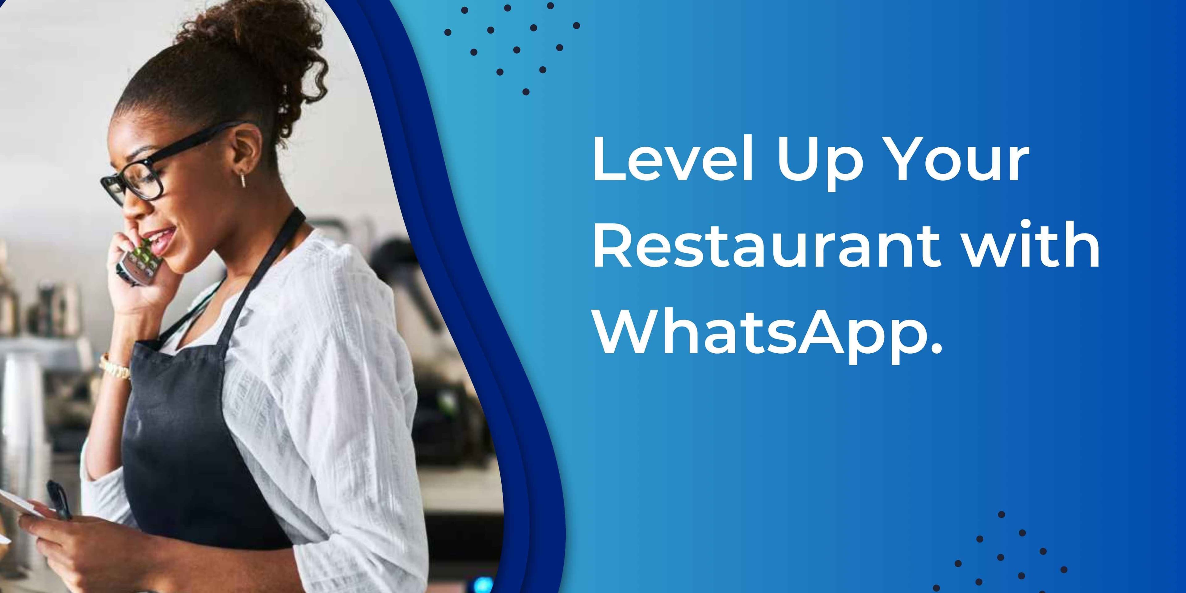 Why Restaurants Should Adopt WhatsApp for Better Communication
