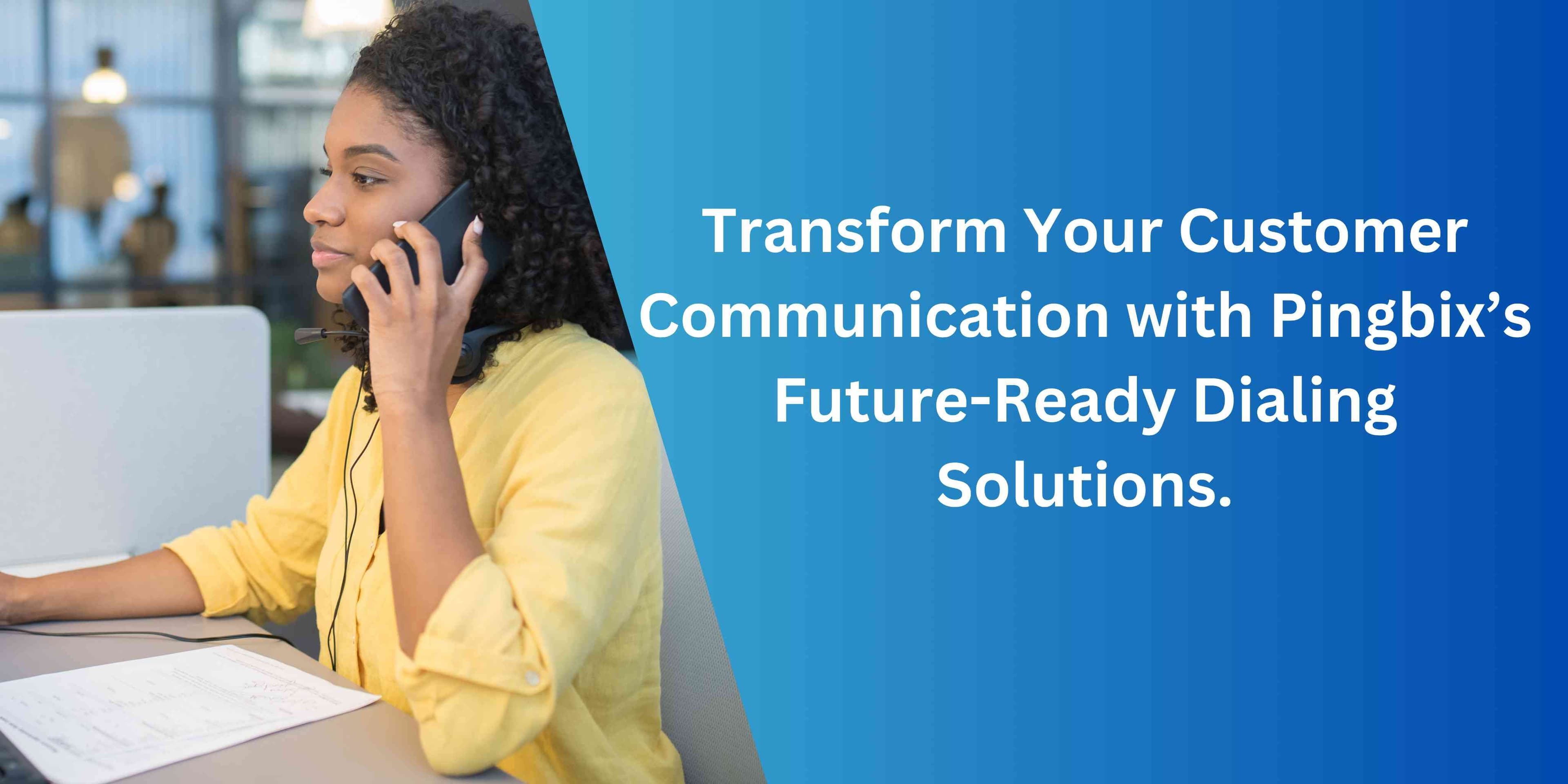 Harness The Future of Outbound & Inbound Dialing Services