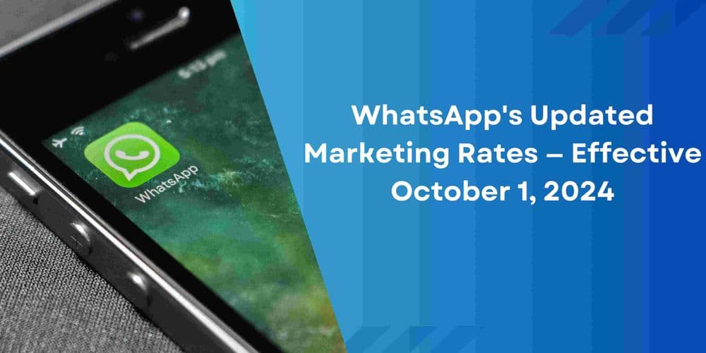 WhatsApp's Updated Marketing Conversation Rates: What Businesses Need to Know